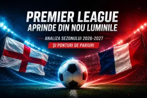 Premier League aprinde din nou luminile: analiza sezonului 2026-2027 și ponturi de pariuri