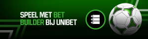 Slimmer Wedden met de Unibet Bet Builder | 4 x wedtip voorbeelden