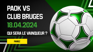 PAOK vs Club Bruges – 18.04.2024